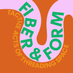 Fiber & Form: Tactile Acts of Threading Space
