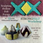 Lisa Klakulak’s 4-day Sculpting Hollow Felt Forms with Extreme Differential Shrinkage