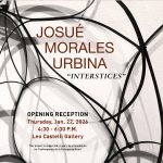 Josué Morales Urbina “Interstices” Solo Exhibition
