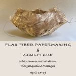 Flax Fiber Papermaking for Sculpture