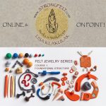 Lisa Klakulak’s 10 week Online Felt Jewelry Series, Course 1: Foundational Structure